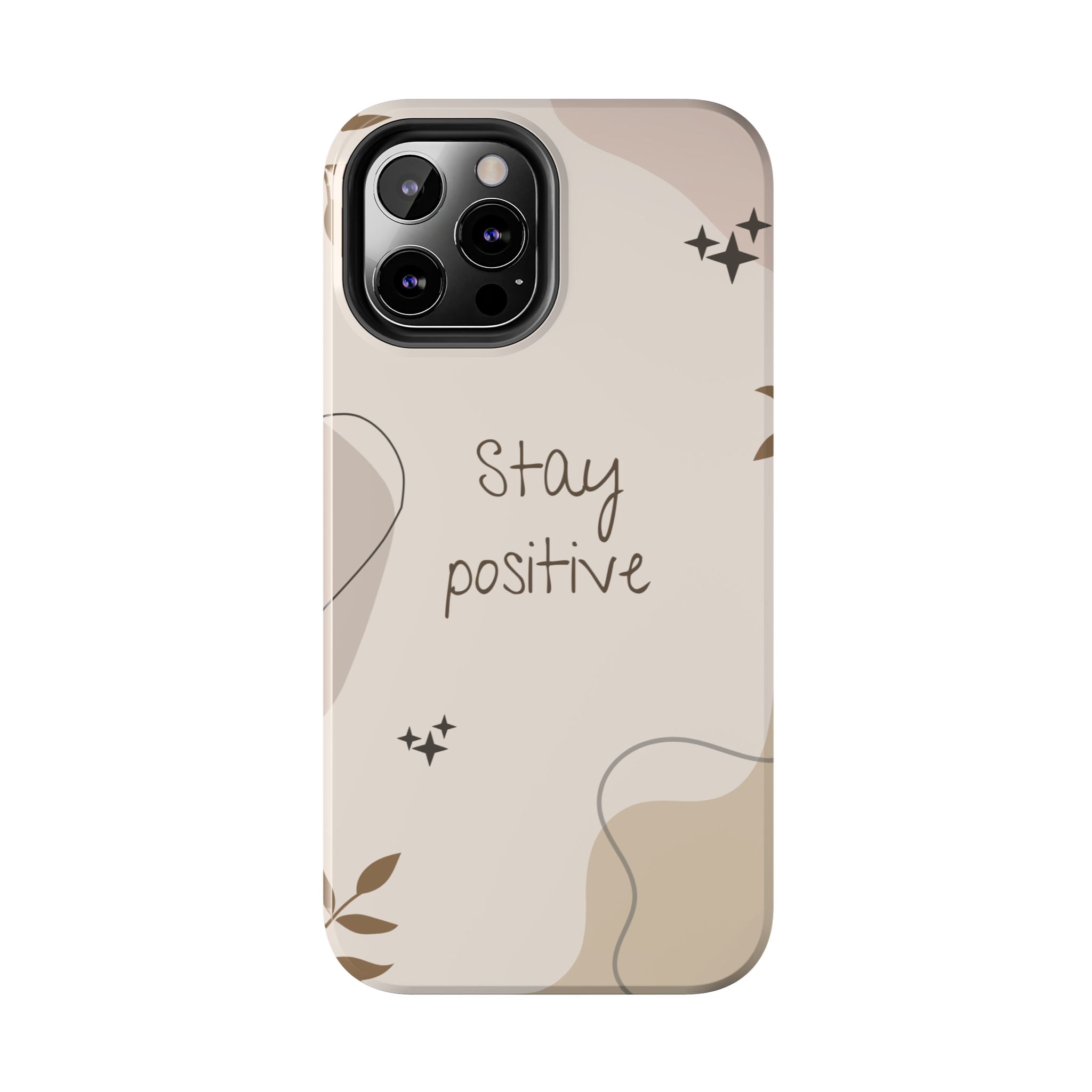 "Stay Positive" Cream Beige Aesthetic Design, Elegant Phone Cases, Stylish Phone Covers, Chic Phone Protectors, Fashionable Case for Her, Trendy Smartphone Accessories