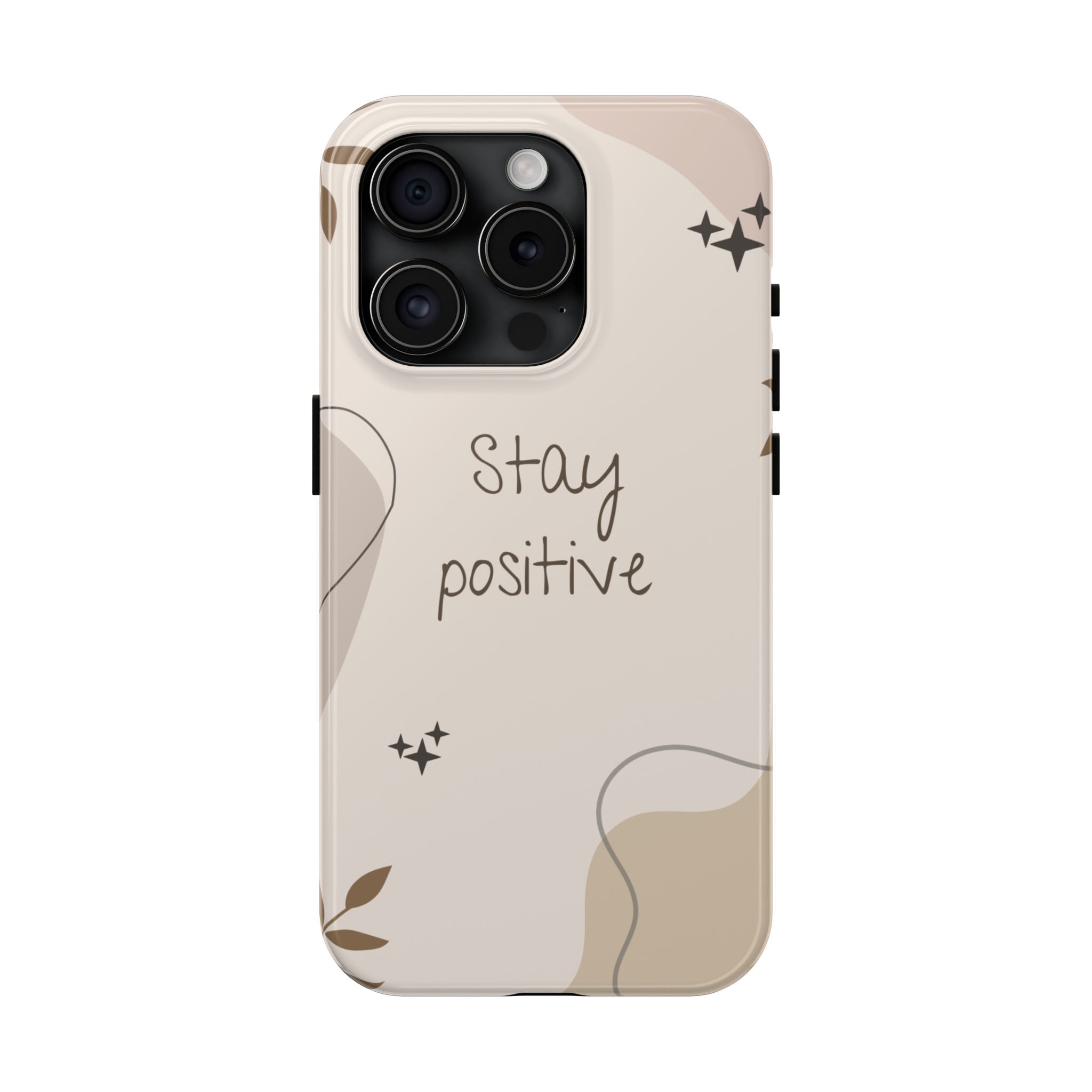 "Stay Positive" Cream Beige Aesthetic Design, Elegant Phone Cases, Stylish Phone Covers, Chic Phone Protectors, Fashionable Case for Her, Trendy Smartphone Accessories