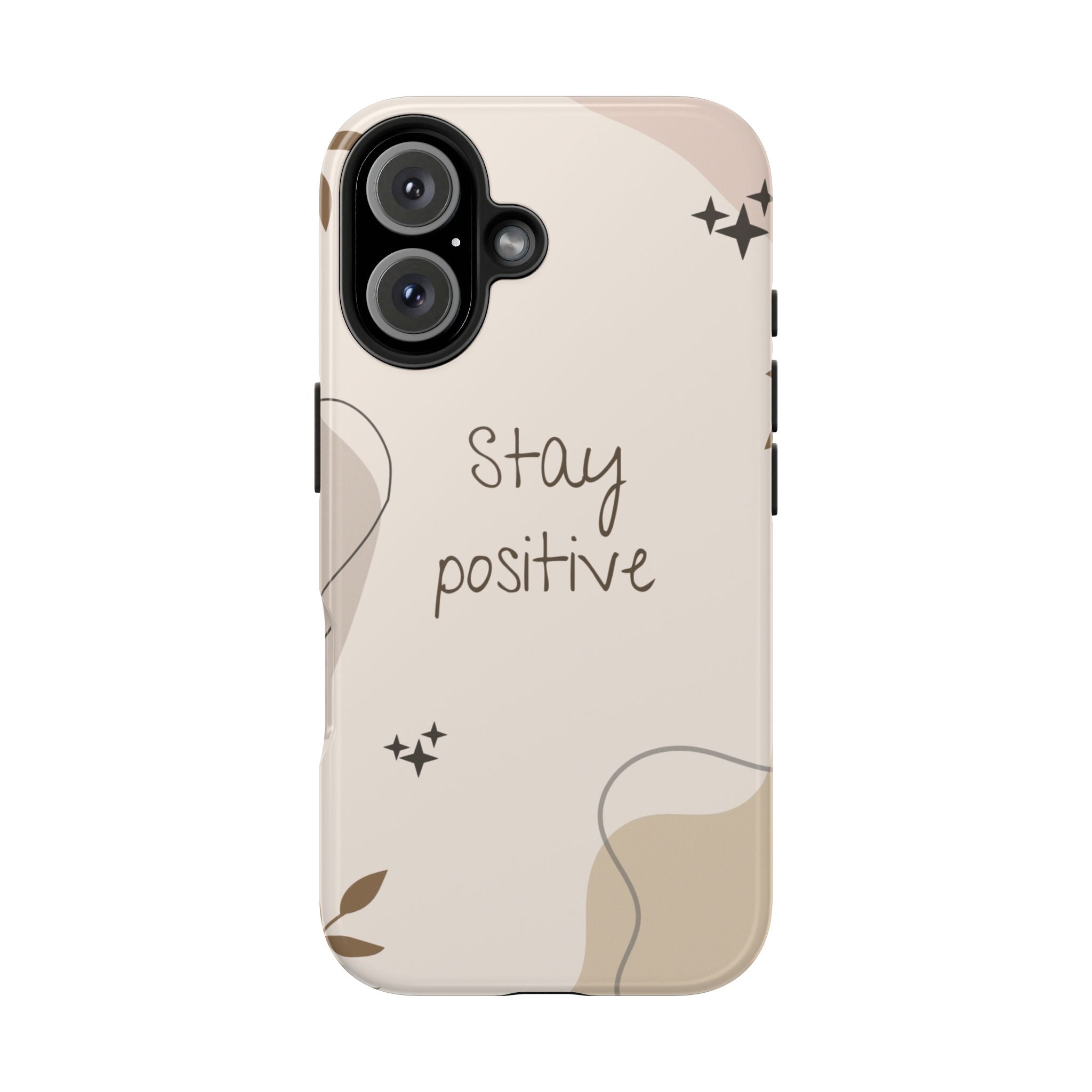 "Stay Positive" Cream Beige Aesthetic Design, Elegant Phone Cases, Stylish Phone Covers, Chic Phone Protectors, Fashionable Case for Her, Trendy Smartphone Accessories